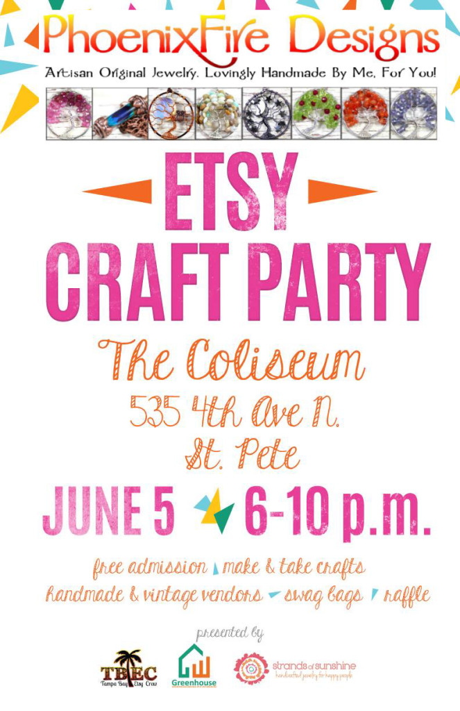 PhoenixFire Designs will be vending at the 2015 Etsy Craft Party at the Coliseum, Downtown St. Petersburg Friday June 5th 2015 from 6-10pm. Free event! Indoor event, things to do, tampa, tampa bay, crafts, art shows, festivals, craft fairs, art fairs